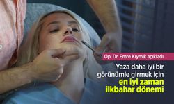 Op. Dr. Emre Kıymık açıkladı: "Yaza daha iyi bir görünümle girmek için en iyi zaman ilkbahar dönemi"