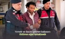 Yemek ve ilacını getiren babasını öldüren oğul tutuklandı