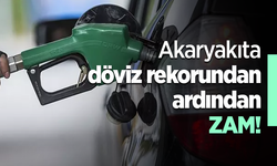 Akaryakıta döviz rekorundan ardından zam!