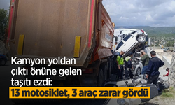 Kamyon yoldan çıktı önüne gelen taşıtı ezdi: 13 motosiklet, 3 araç zarar gördü
