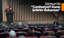 Samsun'da "Cumhuriyet'i Kuran Şehirler Buluşması"