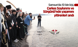 Samsun’da 10 bin kişi, Çerkes Soykırımı ve Sürgünü’nde yaşamını yitirenleri andı