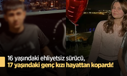 16 yaşındaki ehliyetsiz sürücü 17 yaşındaki genç kızı hayattan kopardı!