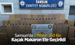 Samsun’da 2 Milyon 260 Bin Kaçak Makaron Ele Geçirildi