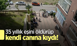35 yıllık eşini öldürüp kendi canına kıydı!