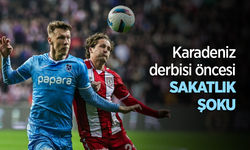 Karadeniz derbisi öncesi  SAKATLIK ŞOKU