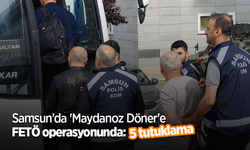 Samsun'da 'Maydanoz Döner'e FETÖ operasyonunda: 5 tutuklama
