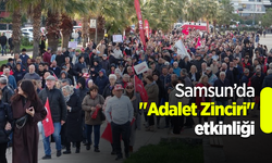 Samsun’da "Adalet Zinciri" etkinliği