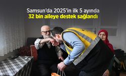 Samsun’da 2025’in ilk 5 ayında 32 bin aileye destek sağlandı