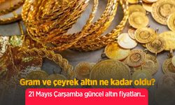 21 Mayıs 2025 Güncel Altın Fiyatları: Gram, Çeyrek ve Cumhuriyet Altını Ne Kadar Oldu?