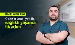 Op. Dr. Sultan Ayaz: Obezite ameliyatı ile sağlıklı yaşama ilk adım