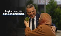 Başkan Kurnaz, anneleri unutmadı