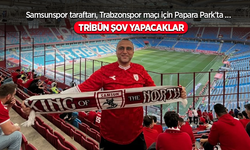 Samsunspor taraftarı, Trabzonspor maçı için Papara Park'ta... TRİBÜN ŞOV YAPACAKLAR
