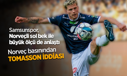 Samsunspor, Norveçli sol bek ile büyük ölçü de anlaştı  Norveç basınından  TOMASSON İDDİASI