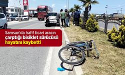 Samsun'da hafif ticari aracın çarptığı bisiklet sürücüsü hayatını kaybetti