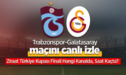 Trabzonspor-Galatasaray Maçı Canlı İzle! Ziraat Türkiye Kupası Finali Hangi Kanalda, Saat Kaçta?