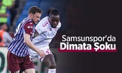Samsunspor'da Dimata şoku