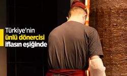 Türkiye’nin ünlü dönercisi iflasın eşiğinde