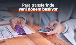 Para transferinde yeni dönem başlıyor