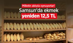 Milletin aklıyla oynuyorlar! Samsun'da ekmek yeniden 12,5 TL