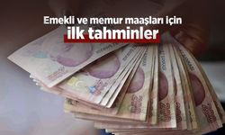 Emekli ve memur maaşları için ilk tahminler