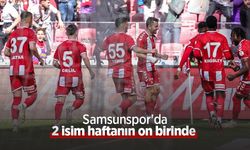 Samsunspor'da 2 isim haftanın on birinde