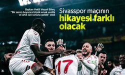 Sivasspor maçının hikayesi farklı olacak