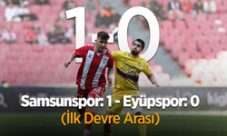 Samsunspor:1 - Eyüpspor:0 İlk devre arası