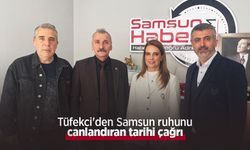 Tüfekci'den Samsun ruhunu canlandıran tarihi çağrı