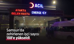 Samsun’da zehirlenen işçi sayısı 188'e yükseldi