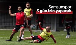 Samsunspor, 3 gün izin yapacak