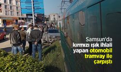 Samsun'da kırmızı ışık ihlali yapan otomobil tramvay ile çarpıştı