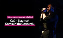Çağrı Kaymak Samsun’da coşturdu! Sahne performansıyla büyüledi
