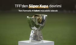 TFF’den Süper Kupa Devrimi: Yeni formatla 4 takım mücadele edecek