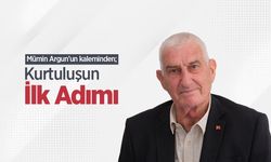 Mümin Argun'un kaleminden; Kurtuluşun İlk Adımı