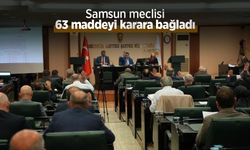 Samsun meclisi 63 maddeyi karara bağladı