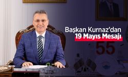 Başkan İhsan Kurnaz’dan 19 Mayıs Mesajı