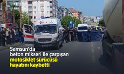 Samsun'da beton mikseri ile çarpışan motosiklet sürücüsü hayatını kaybetti