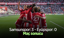 Samsunspor: 3 - Eyüpspor: 0 Maç sonucu