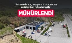 Samsun'da araç muayene istasyonunun müştemilatı ruhsatsız çıktı, mühürlendi