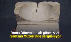 Roma Dönemi’ne ait güneş saati Samsun Müzesi’nde sergileniyor