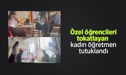 Özel öğrencileri tokatlayan kadın öğretmen tutuklandı