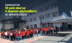 Samsun'da 10 yeni okul ve 4 deprem güçlendirme işi devam ediyor