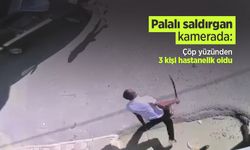Palalı saldırgan kamerada: Çöp yüzünden 3 kişi hastanelik oldu