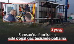Samsun'da fabrikanın eski doğal gaz tesisinde patlama: 3 yaralı