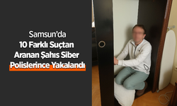 Samsun’da 10 Farklı Suçtan Aranan Şahıs Siber Polislerince Yakalandı