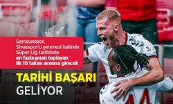 Samsunspor'da tarihi başarı geliyor