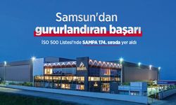 Samsun'dan gururlandıran başarı: İSO 500 Listesi'nde SAMPA 174. sırada yer aldı