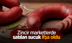 Zincir marketlerde satılan sucuk ifşa oldu