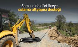 Samsun'da dört ilçeye sulama altyapısı desteği